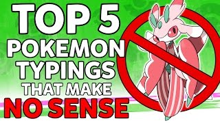 Top 5 Pokemon Typings That Make NO SENSE ft PokeMEN [upl. by Atneuqal]