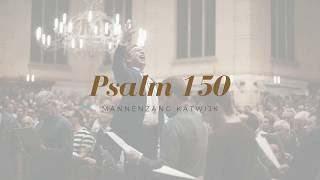 Psalm 150 1 2 3  Mannenzang Katwijk   AMAZING 1800 mannen [upl. by Yllehs]