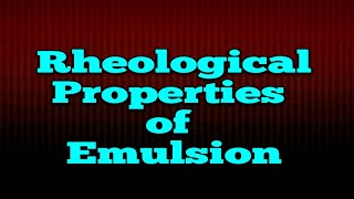 Rheological Properties of Emulsion Coarse Dispersion IV Sem Notes Flow property of Emulsion [upl. by Chenay]