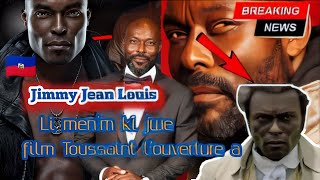 Acteur Haitian sa ki jwe film Toussaint louverture Jimmy Jean Louis Tout sa ou dwe konnenfullHD [upl. by Xel]