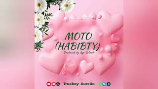 MOTO HABIBTY  TRUEBOY AURELIO OFFICIAL AUDIO [upl. by Samid923]