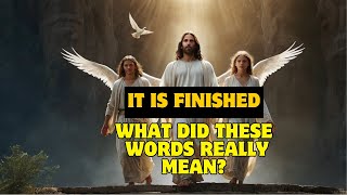 The Shocking Meaning Behind Jesus’ Last Words It Is Finished – What You’ve Been Missing [upl. by Eenhpad]