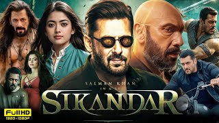 Sikandar Full Movie In Hindi 2024  Salman khan  Rashmika Mandanna  Sathyaraj  HD Reviews amp Facts [upl. by Aracat]