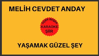 MELİH CEVDET ANDAY YAŞAMAK GÜZEL ŞEY ŞİİR KARAOKE [upl. by Edieh872]