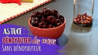 Comment dénoyauter des cerises sans dénoyauteur  Astuce facile et rapide [upl. by Eselahc]