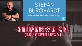 Stefan Burghardt  Neustart Seidenweich September 2024 [upl. by Aicener]