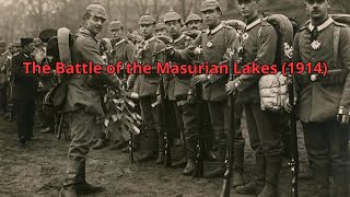 The Battle of the Masurian Lakes 1914 [upl. by Rachael]