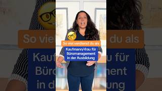 So viel verdienst du als Kaufmannfrau für Büromanagement in der Ausbildung ausbildung arbeit [upl. by Atterol287]