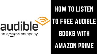 How to Listen to Free Audible Books with Amazon Prime [upl. by Arrej]