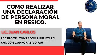 ¿Cómo realizar una declaración de persona moral en régimen fiscal RESICO [upl. by Hulbard]