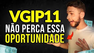 TUDO SOBRE VGIP11 Vale a pena Veja a análise completa do fii vgip11 [upl. by Yecnahc995]