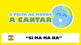 Si Ma Ma Ka  A VOLTA AO MUNDO A CANTAR [upl. by Ecniv]