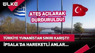 TürkiyeYunanistan Sınır Kapısı Karıştı Ateş Edilerek Durduruldu haber [upl. by Acie]