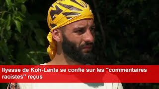 Ilyesse de KohLanta se confie sur les quotcommentaires racistesquot reçus [upl. by Madian477]