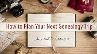 AF004 How to Plan Your Next Genealogy Trip  Ancestral Findings Podcast [upl. by Nojed]