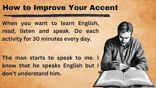 How to Improve Your Accent  Graded Reader  Learn English Through Story  Improve Your English [upl. by Hannus]