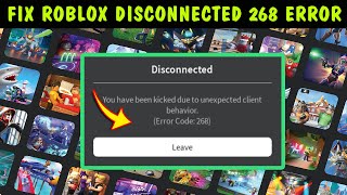 2024 How To Fix Roblox Kicked Due To Unexpected Client Behaviour 268 Error [upl. by Etnaid146]