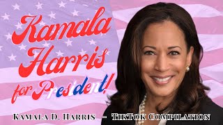 Kamala D Harris  TikTok Compilation [upl. by Rehpotsirahc854]