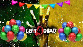 HAPPY BIRTHDAY LEFT 4 DEAD [upl. by Ekyt89]