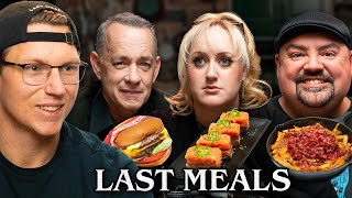 Last Meals Marathon ft Tom Hanks Brittany Broski Gabriel Iglesias and more [upl. by Trepur]