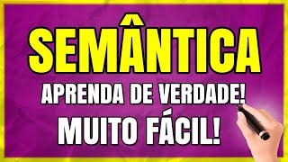 O que é SEMÂNTICA Aprenda TUDO Sobre SEMÂNTICA Passo a Passo  Exemplos [upl. by Yaker504]