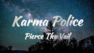 Pierce The Veil  Karma Police KARAOKE VERSION [upl. by King]