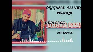 ORIGINAL ALHADJI WABDJI  DÉDICACE 𝐁𝐀𝐑𝐊𝐀 𝐁𝐀𝐁𝐘  SINGLE OFFICIEL [upl. by Cerell]