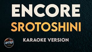 Encore  Srotoshinni KaraokeInstrumental Version with Lyrics [upl. by Bessie41]