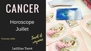 HOROSCOPE CANCER JUILLET 2018 TAROT ET VOYANCE [upl. by Blaze847]