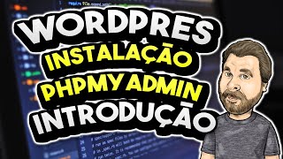 Curso WordPress  Instalação e phpMyAdmin [upl. by Alpheus]