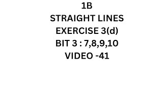 INTER MATHS 1BSTRAIGHT LINES EXERCISE 3d BIT 3  78910 VIDEO41 [upl. by Tibbitts782]