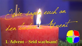 1 Advent  Seid wachsam [upl. by Krever]