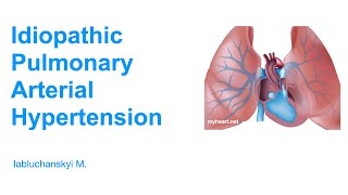 Idiopathic Pulmonary Arterial Hypertension [upl. by Lauretta]