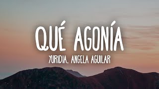 Yuridia Angela Aguilar  Qué Agonía LetraLyrics [upl. by Neerroc282]