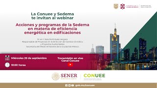 Webinar Acciones y programas de la SEDEMA en materia de eficiencia energética en edificaciones [upl. by Hung]