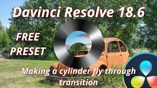 DaVinci Resolve 186 Cylinder fly through transition tutorial  FREE PRESET in description [upl. by Bandur698]