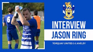 PostMatch Reaction Jason Ring  Torquay United 11 Aveley [upl. by Genvieve]