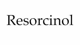 How to Pronounce Resorcinol [upl. by Octave]