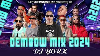 DEMBOW MIX  2024 LOS MAS PEGADO DJ YORK LA EXCELENCIA EN MEZCLA [upl. by Juback]