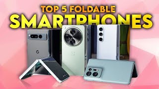 Top 5 Foldable Phones in 2024 and 2025  Best Folding Phones Releasing in 2025 [upl. by Malkin]