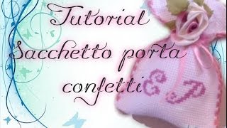 TUTORIAL FACCIAMO INSIEME UN SACCHETTO PORTA CONFETTI [upl. by Godart]