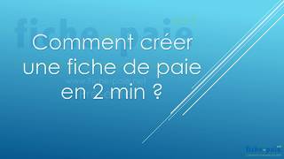 Comment créer une fiche de paie en 2 Min [upl. by Raimundo]