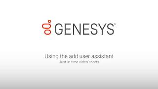 Genesys University Using the Add User Assistant in Interaction Administrator [upl. by Lynn293]