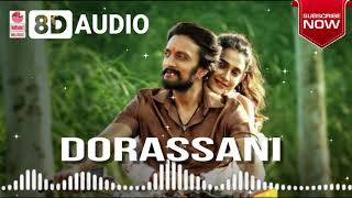 Dorassani  8D Song  Pailwaan Kannada  Kichcha Sudeepa  Use Headphones [upl. by Ralat89]