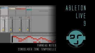 Ableton Live 9 Panneau Notes amp Consolider zone temporelle [upl. by Bettzel]