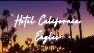 Hotel California  Eagles Lyrics [upl. by Idnek]