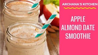 Video Recipe Apple Almond Date Smoothie  A Delicious Breakfast Protein Drink [upl. by Morocco]