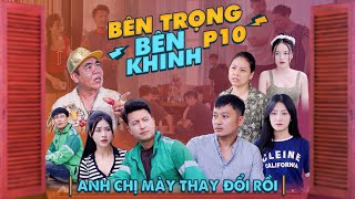 ANH CHỊ MÀY THAY ĐỔI RỒI  Bên Trọng Bên Khinh Phần 10  Phim Tình Cảm Gia Đình Gãy TV [upl. by Laven]