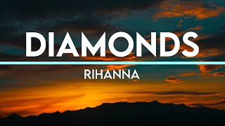 Diamonds  Rihanna  Lyrics [upl. by Rezeile724]