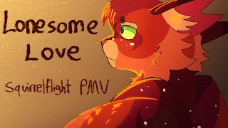 LONESOME LOVE  Squirrelflight PMV [upl. by Bedelia]